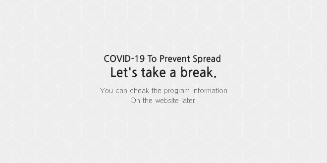 COVID-19 To Prevent Spread Let's take a break. You can cheak the program information On the website later.